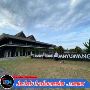Banyuwangi Kian jadi Favorit, Penumpang dan Pergerakan Pesawat Bandara Banyuwangi Terus Meningkat