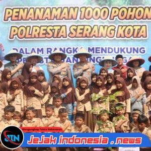 Polresta Serang Kota Tanam 1.000 Pohon dalam rangka mendukung Penghijauan dan pelestarian lingkungan