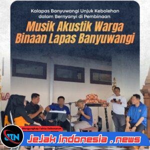 Kalapas Banyuwangi Unjuk Kebolehan Bernyanyi Bersama Warga Binaan dalam Pembinaan Musik Akustik
