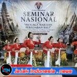 *Menjaga Warisan Peradaban Bali : Sinergi Spiritual, Budaya, Tata Ruang dan Kebijakan dalam Transformasi Peradaban Bali*