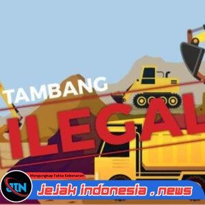 Pihak Kepolisian Wajib dan Berwenang Menutup dan Menangkap Pengusaha Tambang Ilegal