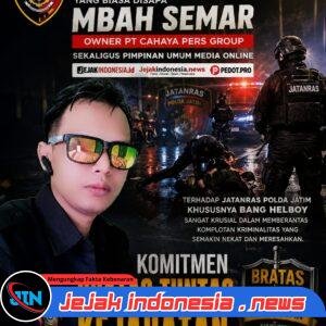 Mbah Semar Owner PT CAHAYA PERS GRUOP DUKUNG PENUH “HELBOY” JATANRAS POLDA JATIM SIKAT HABIS BEGAL DAN KRIMINALITAS