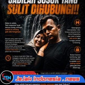 JADILAH SOSOK YANG SULIT DIHUBUNGI!!