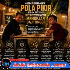 Memperbaiki Pola Pikir Lebih Utama, Daripada Sekedar Mengejar Gaji Tinggi