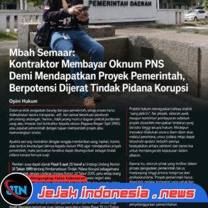 Mbah Semar: Kontraktor yang Membayar Oknum PNS Demi Mendapatkan Proyek Pemerintah Berpotensi Dijerat Tindak Pidana Korupsi