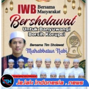 IWB Bersama Masyarakat Gelar Sholawat di Dadapan Kedayunan, Serukan Banyuwangi Bersih dari Korupsi