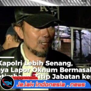 Agus Flores: Kapolri Lebih Senang Saya Melaporkan Oknum Polisi Bermasalah daripada Titip Jabatan