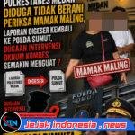 Laporan Mangrak di Polrestabes Medan dan Polsek Pancur Batu, Mamak Maling Terlapor Kasus Dugaan Penipuan dan Fitnah Dipelihara, Dilindungi dan Diayomi Oknum Kombes ?