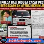 Diduga Sarat Kejanggalan, LP Mobil Xenia di Polda Bali Dipertanyakan: Dugaan Pelanggaran SOP, Intervensi Atensi Oknum Jenderal hingga Potensi Laporan Tidak Berdasar Harus Diusut Tuntas