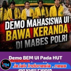 Demo BEM UI di Hari Hut Bhayangkara Menuai Sorotan Publik*