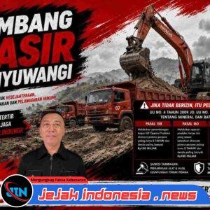 Opini: Penegakan Hukum Pertambangan di Banyuwangi Jangan Tebang Pilih