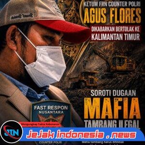 Ketum FRN Counter Polri Agus Flores Dikabarkan Bertolak ke Kalimantan Timur, Soroti Dugaan Mafia Tambang Ilegal
