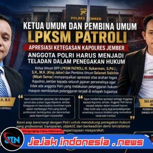Ketua Umum dan Pembina Umum LPKSM PATROLI Apresiasi Ketegasan Kapolres Jember: Anggota Polri Harus Menjadi Teladan dalam Penegakan Hukum dan Responsif Menindaklanjuti Setiap Pengaduan Masyarakat