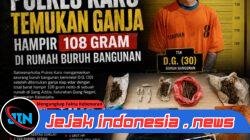Digerebek Tengah Malam, Polres Karo Temukan Ganja Hampir 108 Gram di Rumah Buruh Bangunan