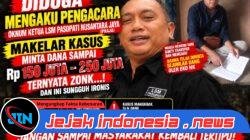 DIDUGA MENGAKU PENGACARA, OKNUM KETUA LSM PASOPATI NUSANTARA JAYA DISOROT: DANA RATUSAN JUTA, PERKARA TANAH MANGKRAK