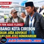 Ketum FRN Agus Florez Sambangi Kota Cirebon, Tegaskan Jasa Advokat Memiliki Hak atas Honorarium