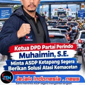 Ketua DPD Partai Perindo Banyuwangi Muhaimin, S.E. Minta ASDP Ketapang Segera Berikan Solusi Atasi Kemacetan