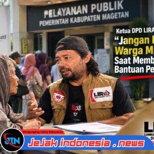 Ketua DPD LIRA Magetan: “Jangan Persulit Warga Miskin Saat Membutuhkan Bantuan Pelayanan ”