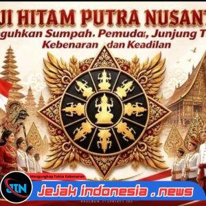 PANJI HITAM PUTRA NUSANTARA: Teguhkan Semangat Sumpah Pemuda, Junjung Tinggi Kebenaran dan Keadilan