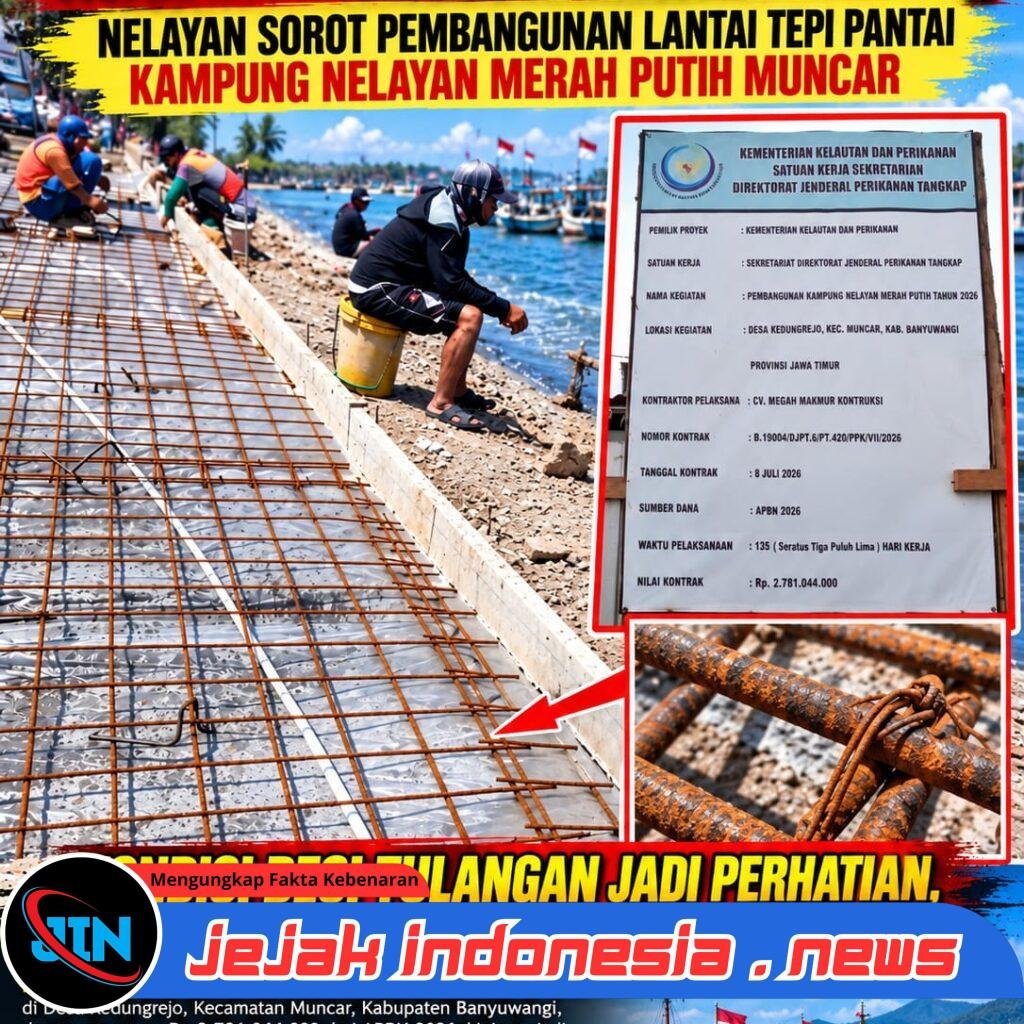 ANGGARAN PROYEK RP2,78 MILIAR JADI SOROTAN, NELAYAN MUNCAR PERTANYAKAN KUALITAS PEMBANGUNAN LANTAI TEPI LAUT KAMPUNG NELAYAN MERAH PUTIH